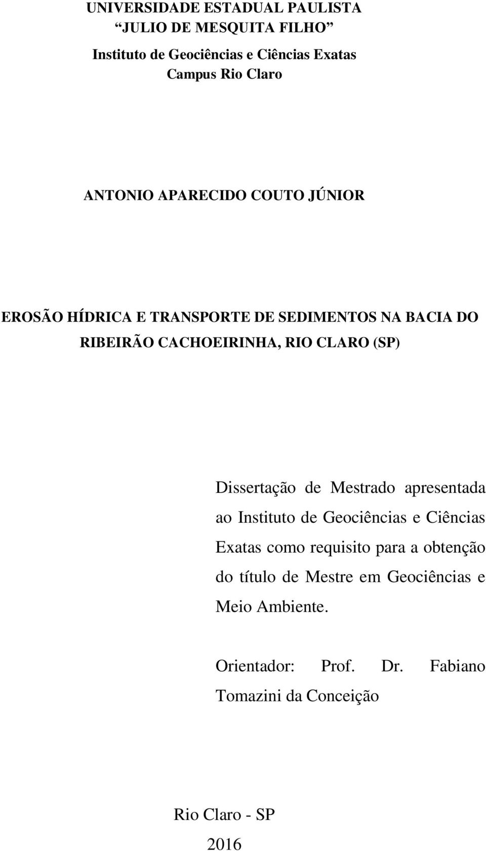 (SP) Dissertação de Mestrado apresentada ao Instituto de Geociências e Ciências Exatas como requisito para a obtenção