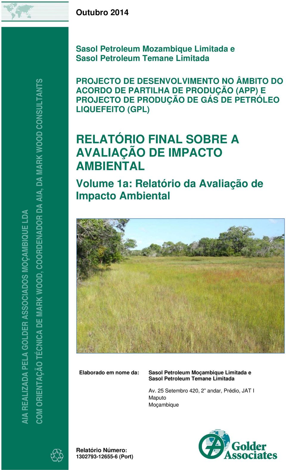 DE PETRÓLEO LIQUEFEITO (GPL) RELATÓRIO FINAL SOBRE A AVALIAÇÃO DE IMPACTO AMBIENTAL Volume 1a: Relatório da Avaliação de Impacto Ambiental Elaborado em nome da: