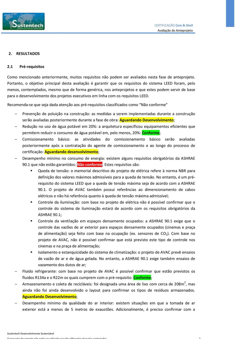 base para o desenvolvimento dos projetos executivos em linha com os requisitos LEED.