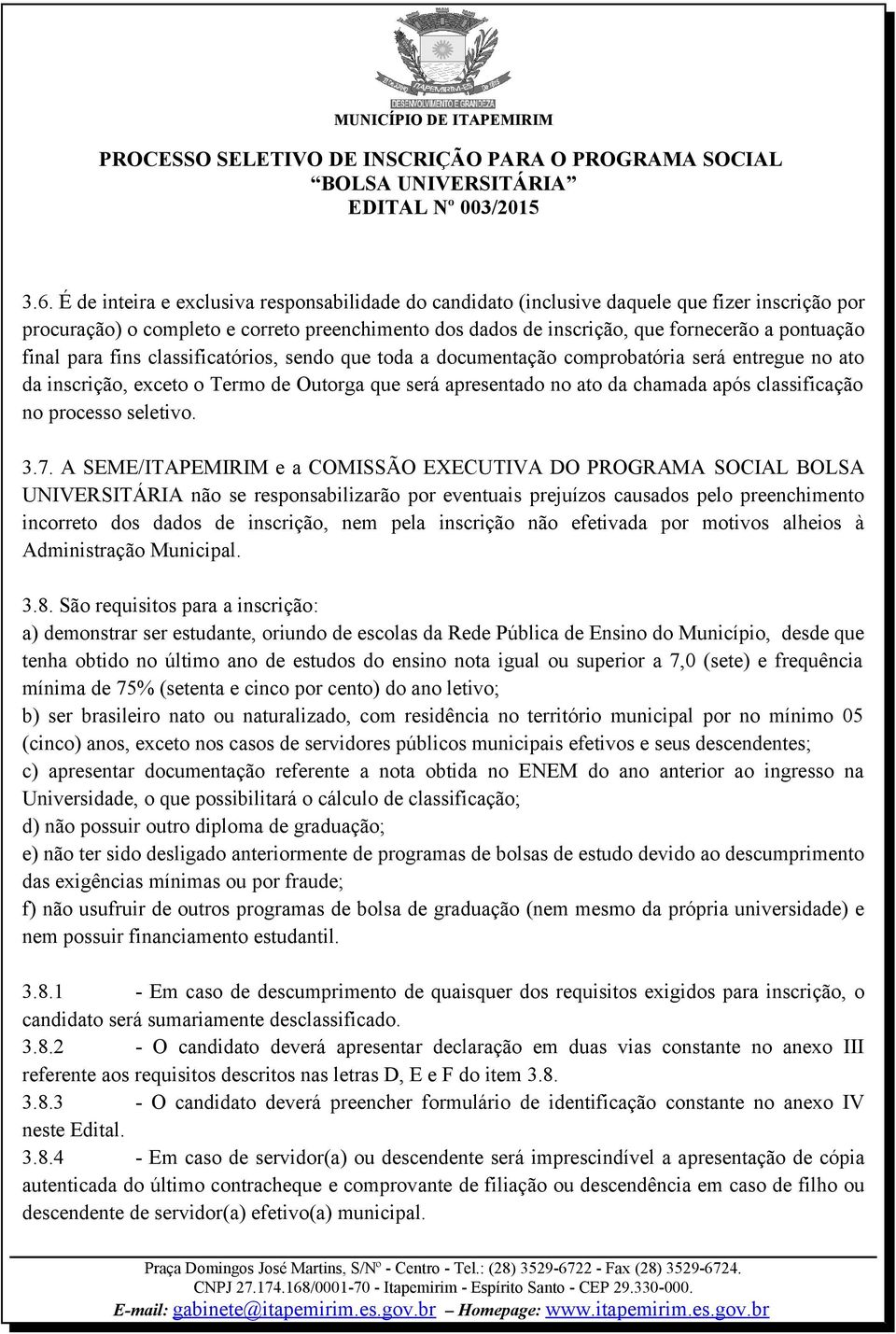 classificação no processo seletivo. 3.7.