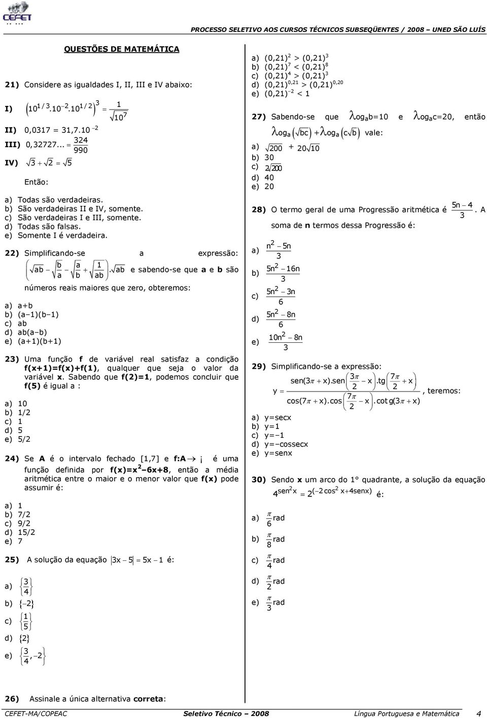 ) Simplificando-se a expressão: b a 1 ab +.