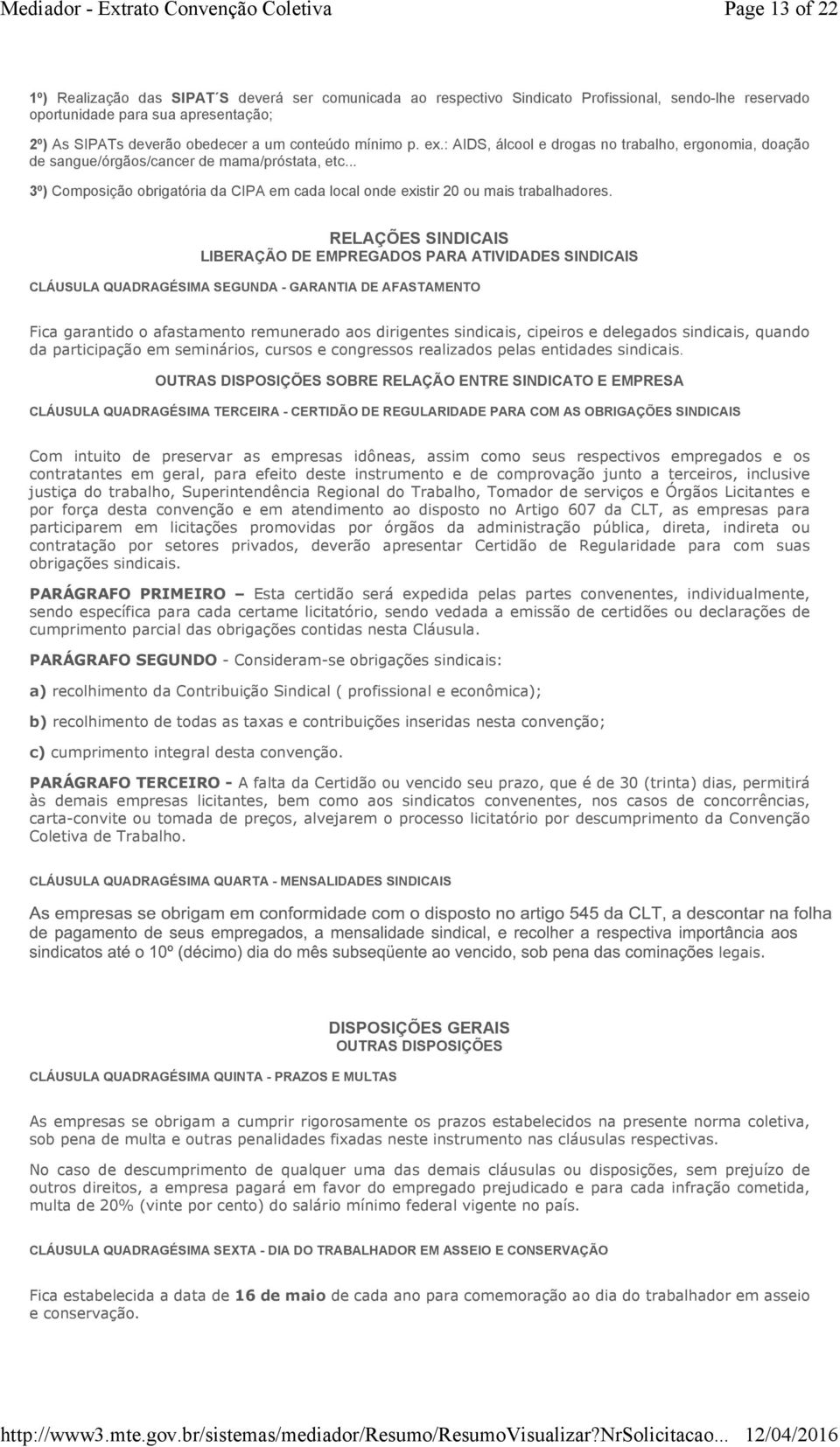 .. 3º) Composição obrigatória da CIPA em cada local onde existir 20 ou mais trabalhadores.