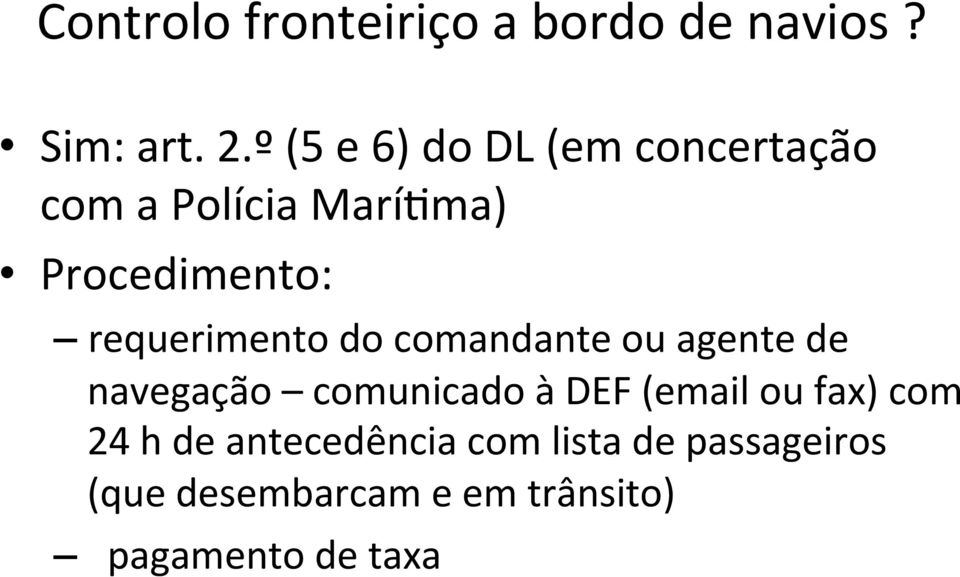 requerimento do comandante ou agente de navegação comunicado à DEF (email