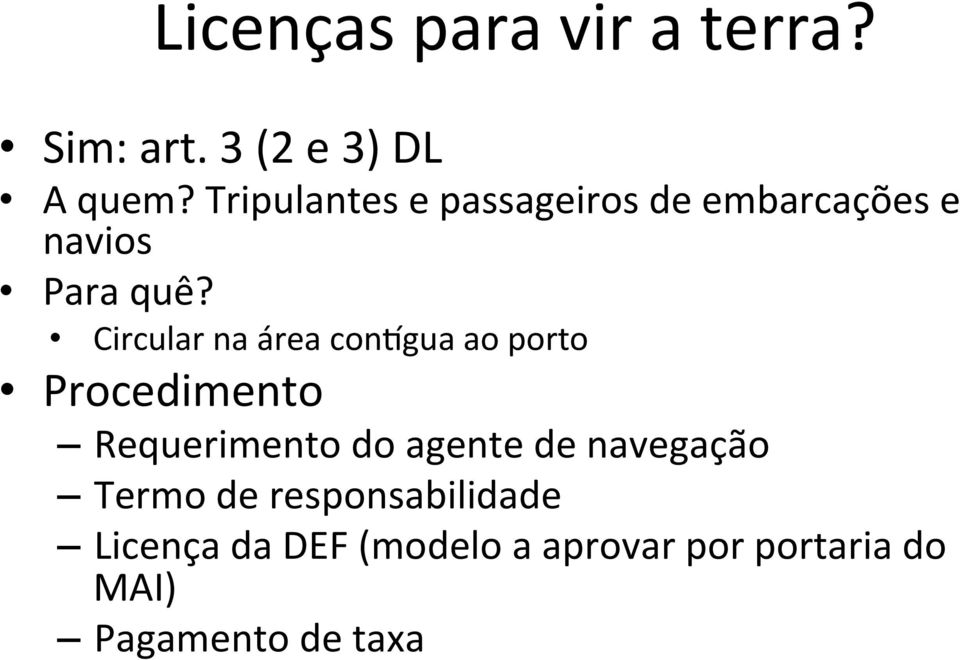 Circular na área conpgua ao porto Procedimento Requerimento do agente de