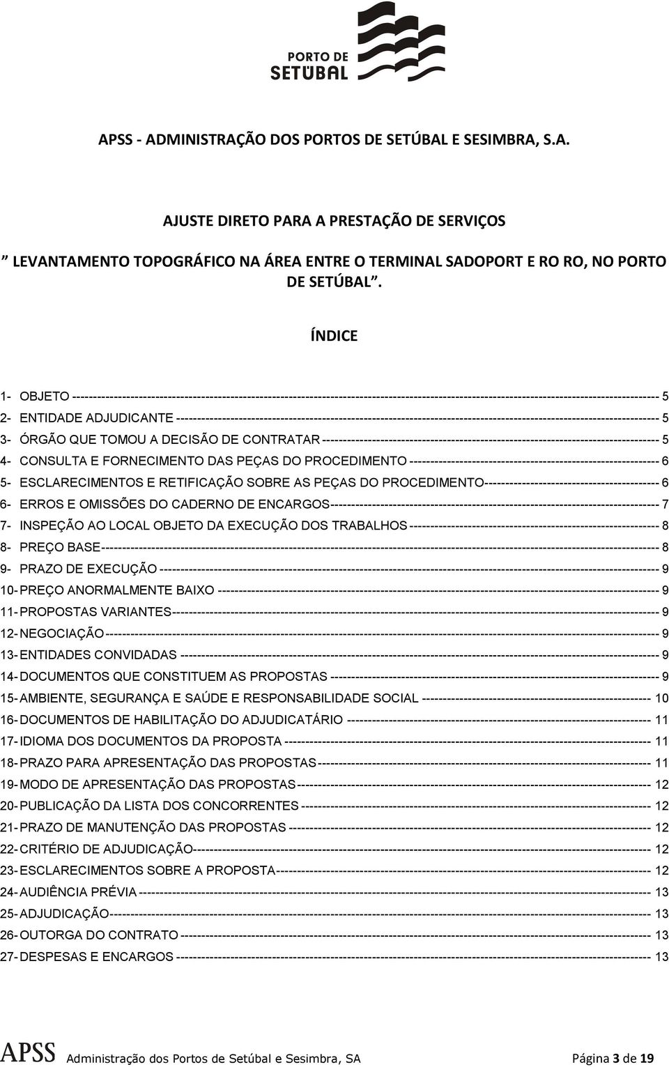 -------------------------------------------------------------------------------------------------------------------- 5 3- ÓRGÃO QUE TOMOU A DECISÃO DE CONTRATAR