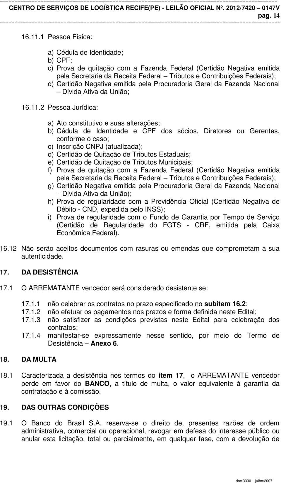 Certidão Negativa emitida pela Procuradoria Geral da Fazenda Nacional Dívida Ativa da União; 16.11.