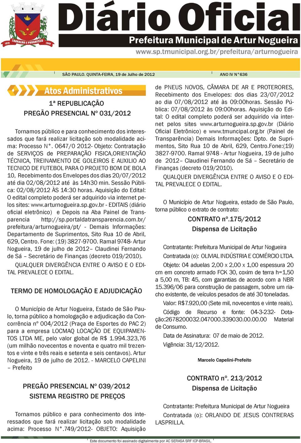 licitação sob modalidade acima: Processo N.