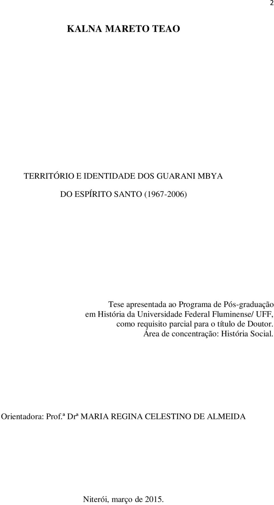 Federal Fluminense/ UFF, como requisito parcial para o título de Doutor.