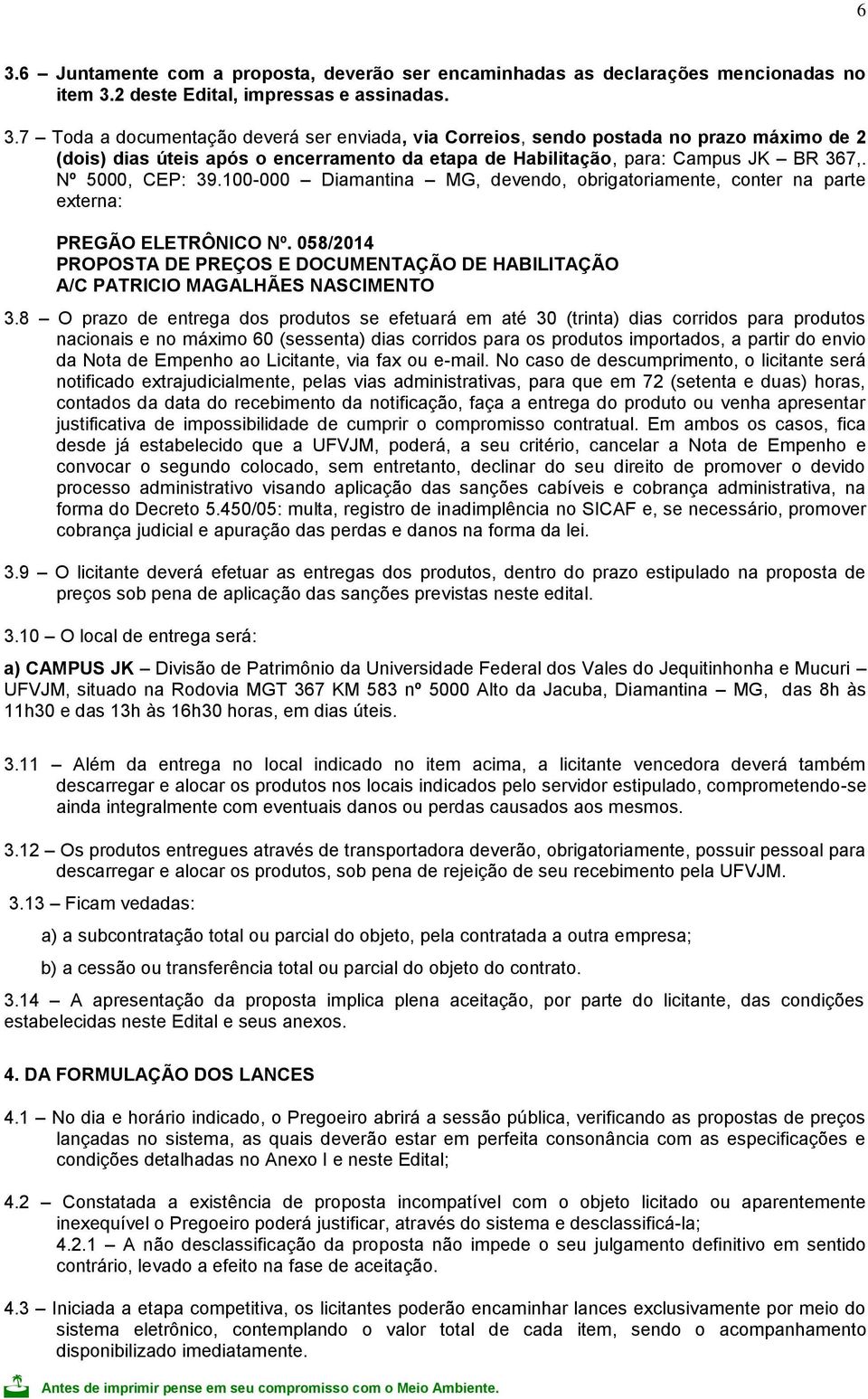 058/2014 PROPOSTA DE PREÇOS E DOCUMENTAÇÃO DE HABILITAÇÃO A/C PATRICIO MAGALHÃES NASCIMENTO 3.