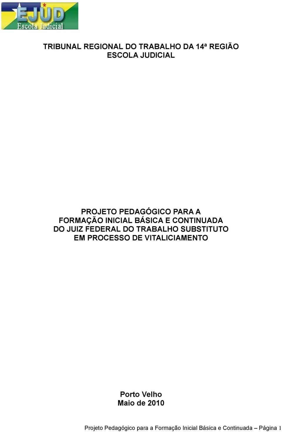 DO TRABALHO SUBSTITUTO EM PROCESSO DE VITALICIAMENTO Porto Velho Maio