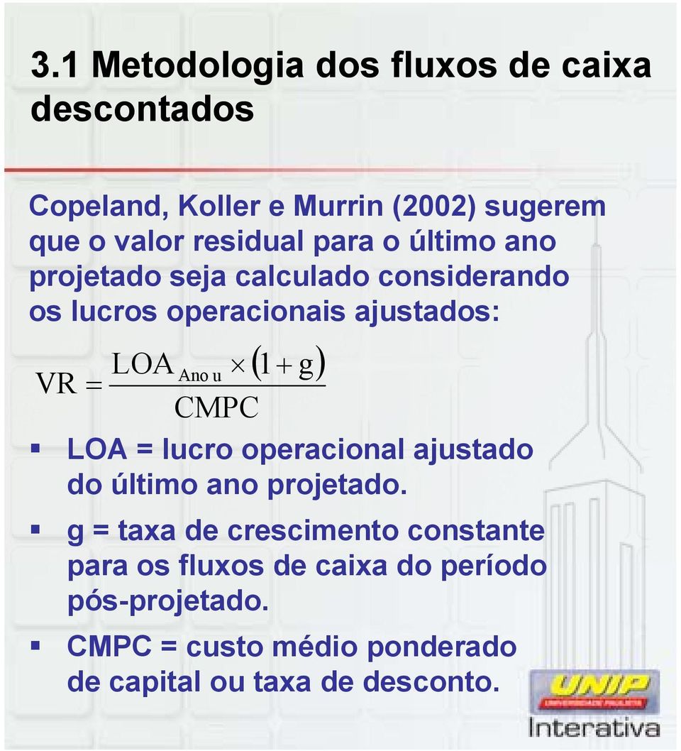 Ano u 1 g CMPC LOA = lucro operacional ajustado do último ano projetado.