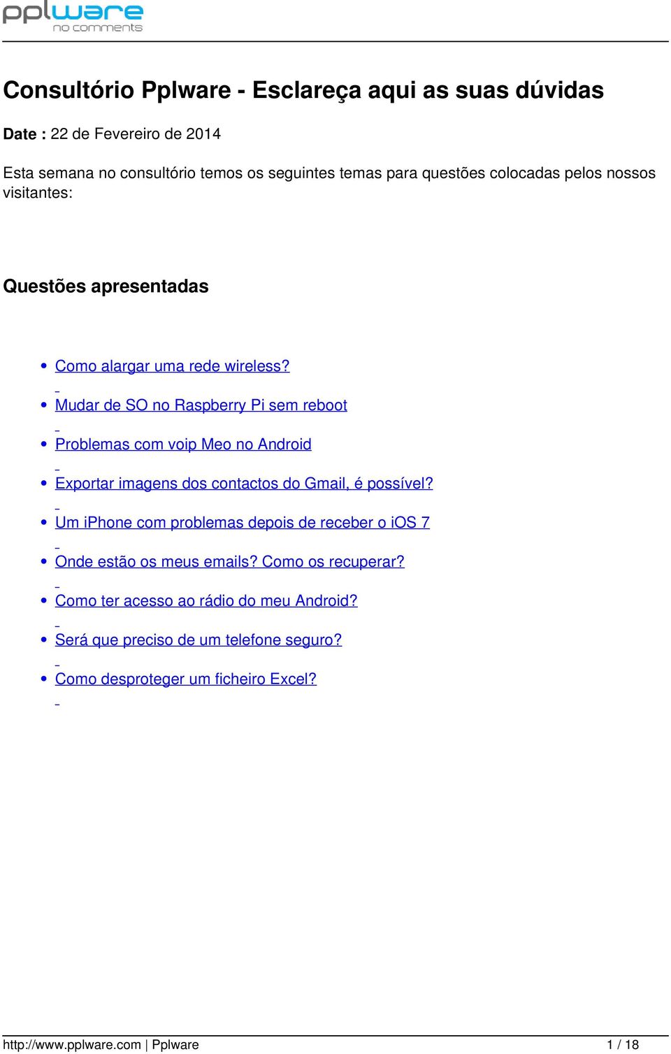 Mudar de SO no Raspberry Pi sem reboot Problemas com voip Meo no Android Exportar imagens dos contactos do Gmail, é possível?