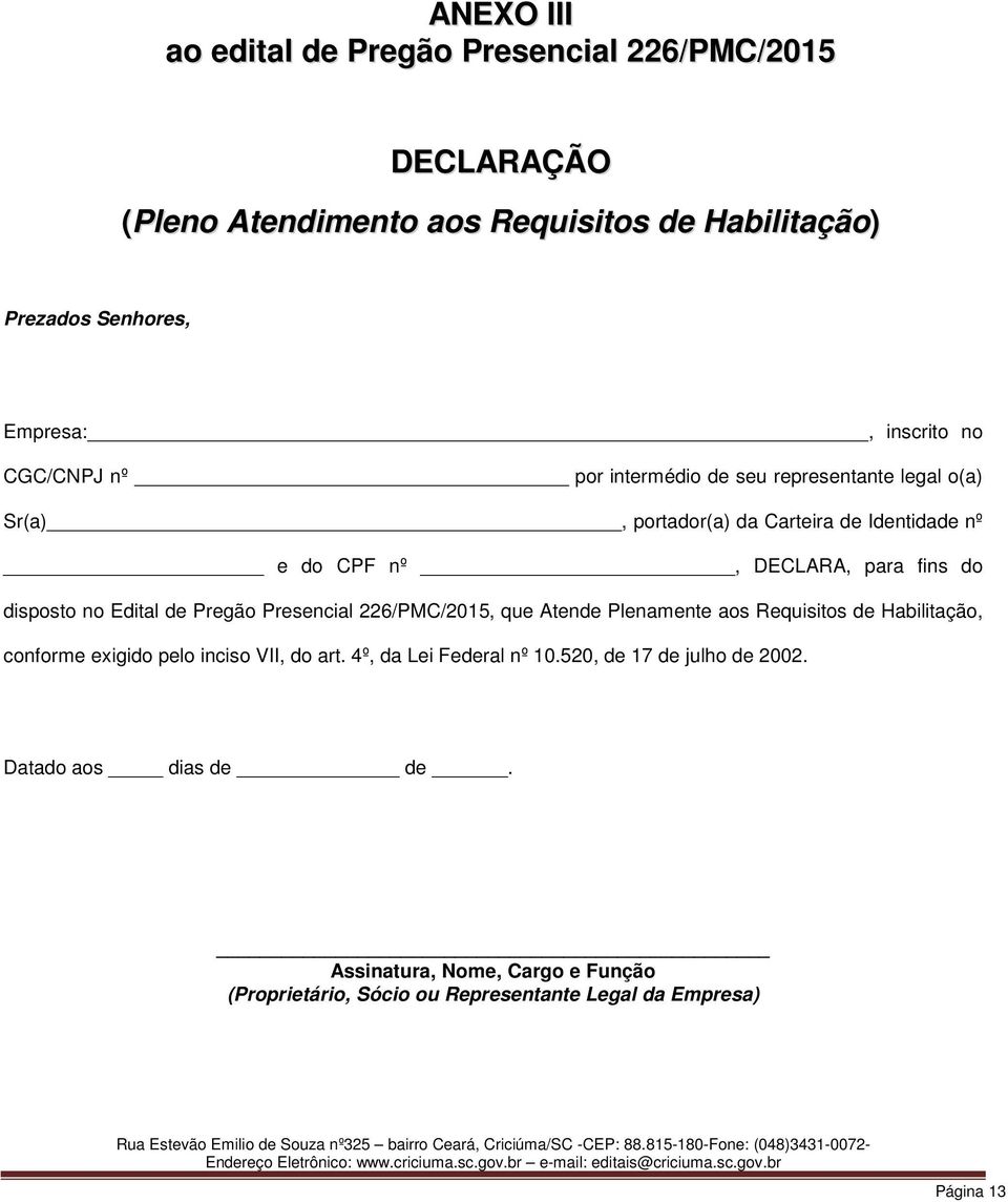 Edital de Pregão Presencial 226/PMC/2015, que Atende Plenamente aos Requisitos de Habilitação, conforme exigido pelo inciso VII, do art.