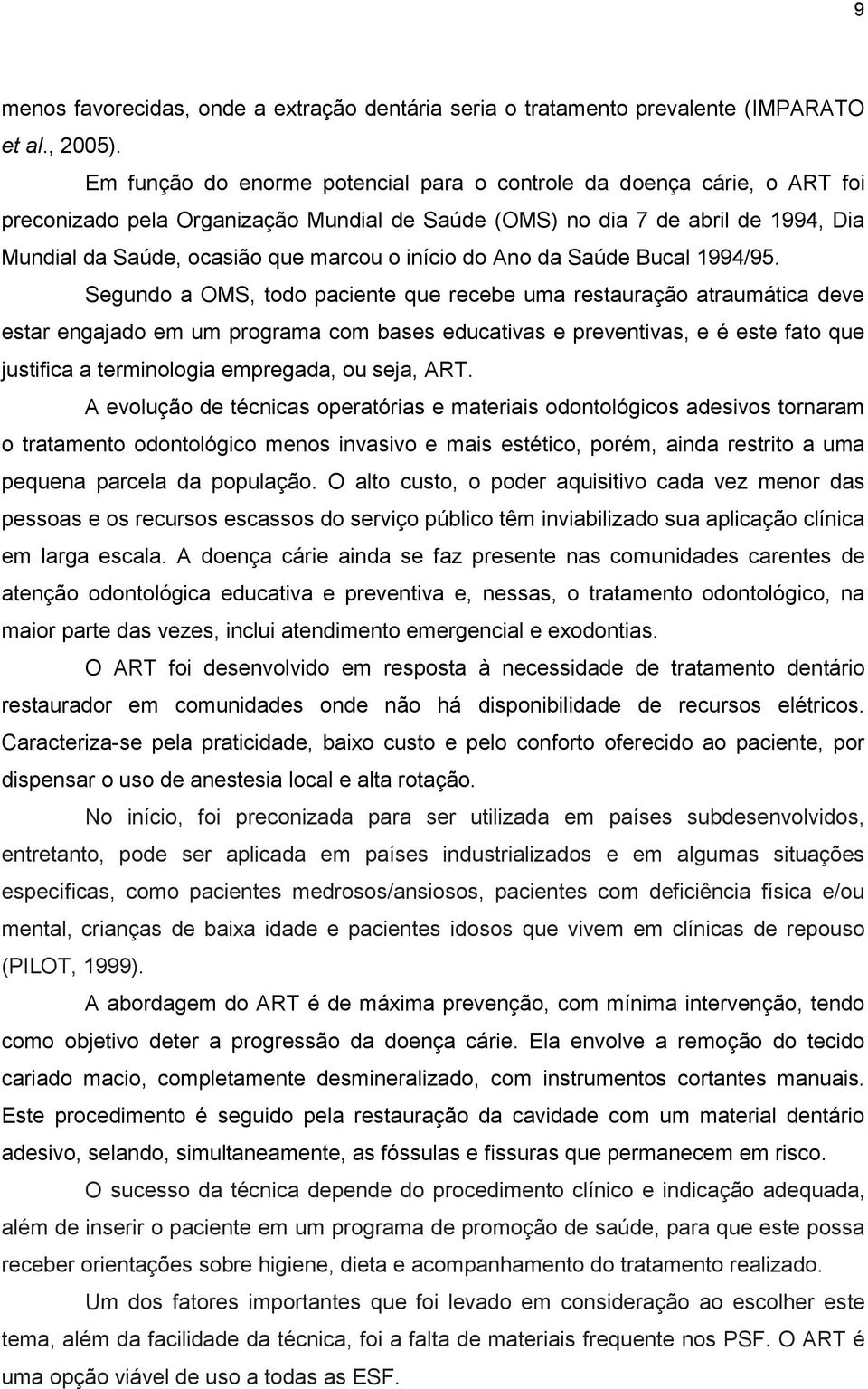 início do Ano da Saúde Bucal 1994/95.