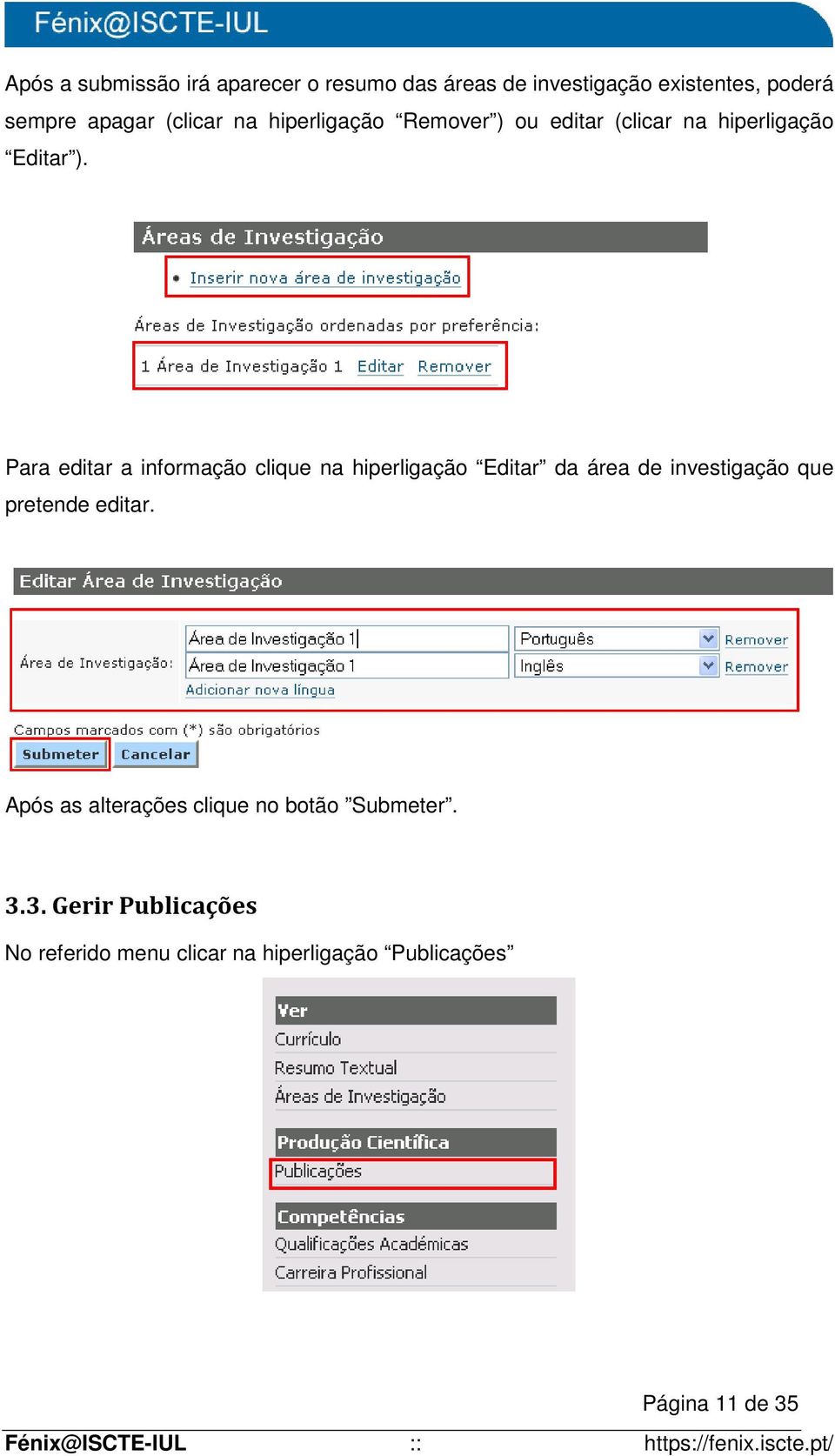 Para editar a informação clique na hiperligação Editar da área de investigação que pretende editar.