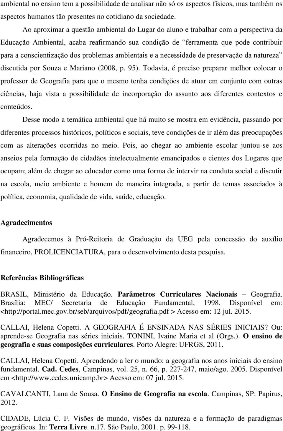 problemas ambientais e a necessidade de preservação da natureza discutida por Souza e Mariano (2008, p. 95).