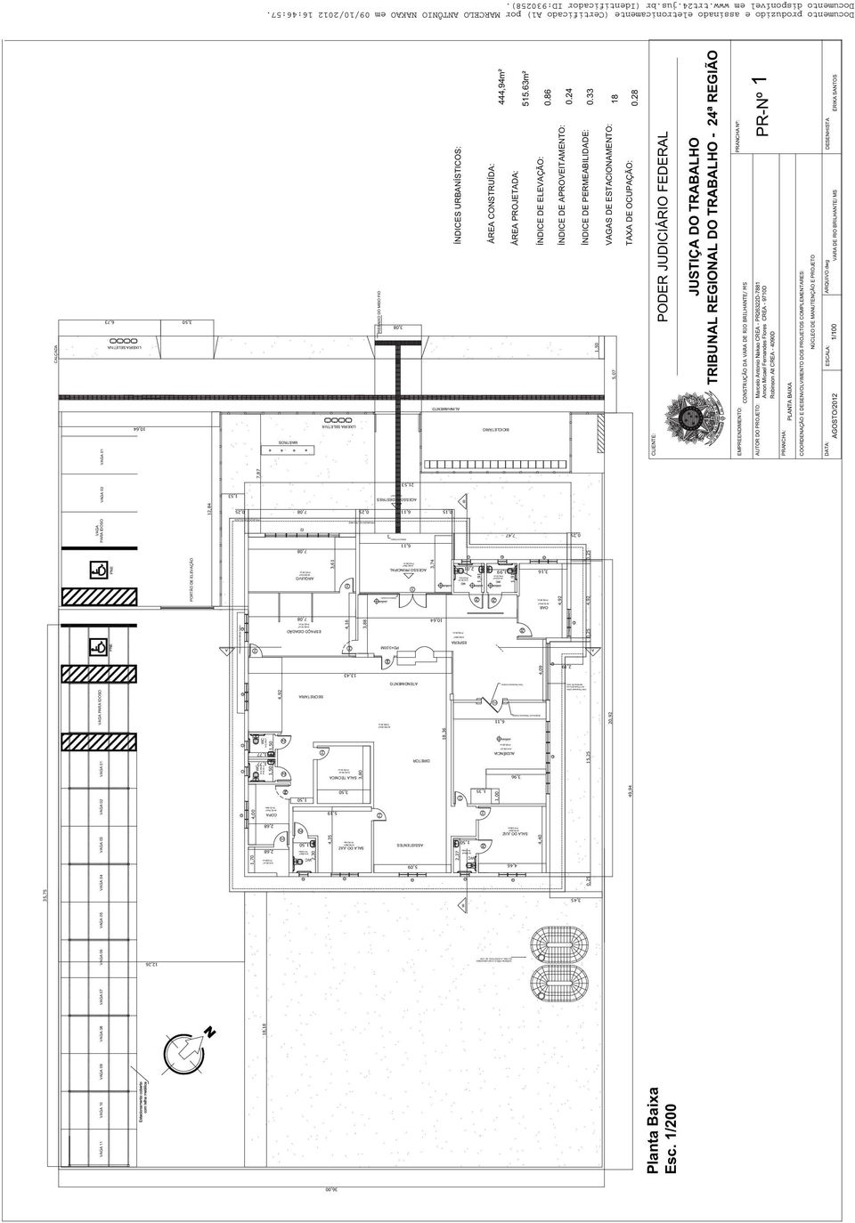 PRINCIPAL + 0,25 cm A=24,70m² P=20,30 m A P3 B A B ACESSO PEDESTRES A=2,00 m² Soleira em Granito J6 + 0,20 cm + 0,20 cm + 0,20 cm wc Porta Tratamento Acústico Divisória com Tratamento Acústico Vidro