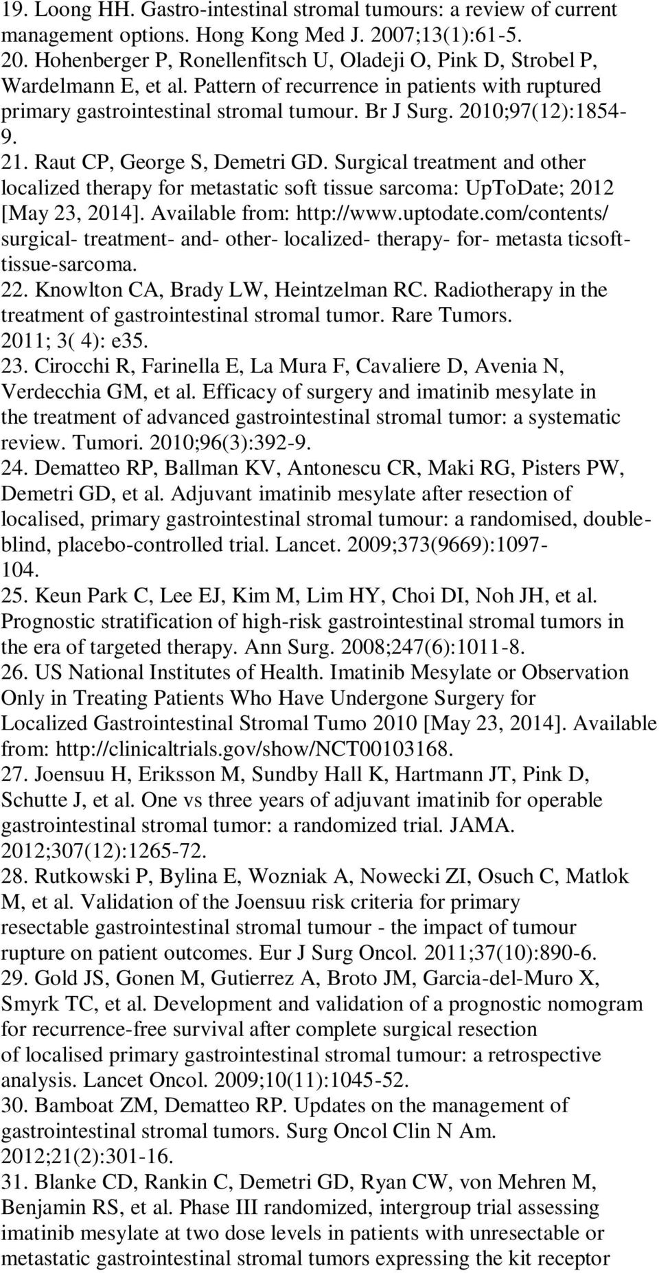 Surgical treatment and other localized therapy for metastatic soft tissue sarcoma: UpToDate; 2012 [May 23, 2014]. Available from: http://www.uptodate.