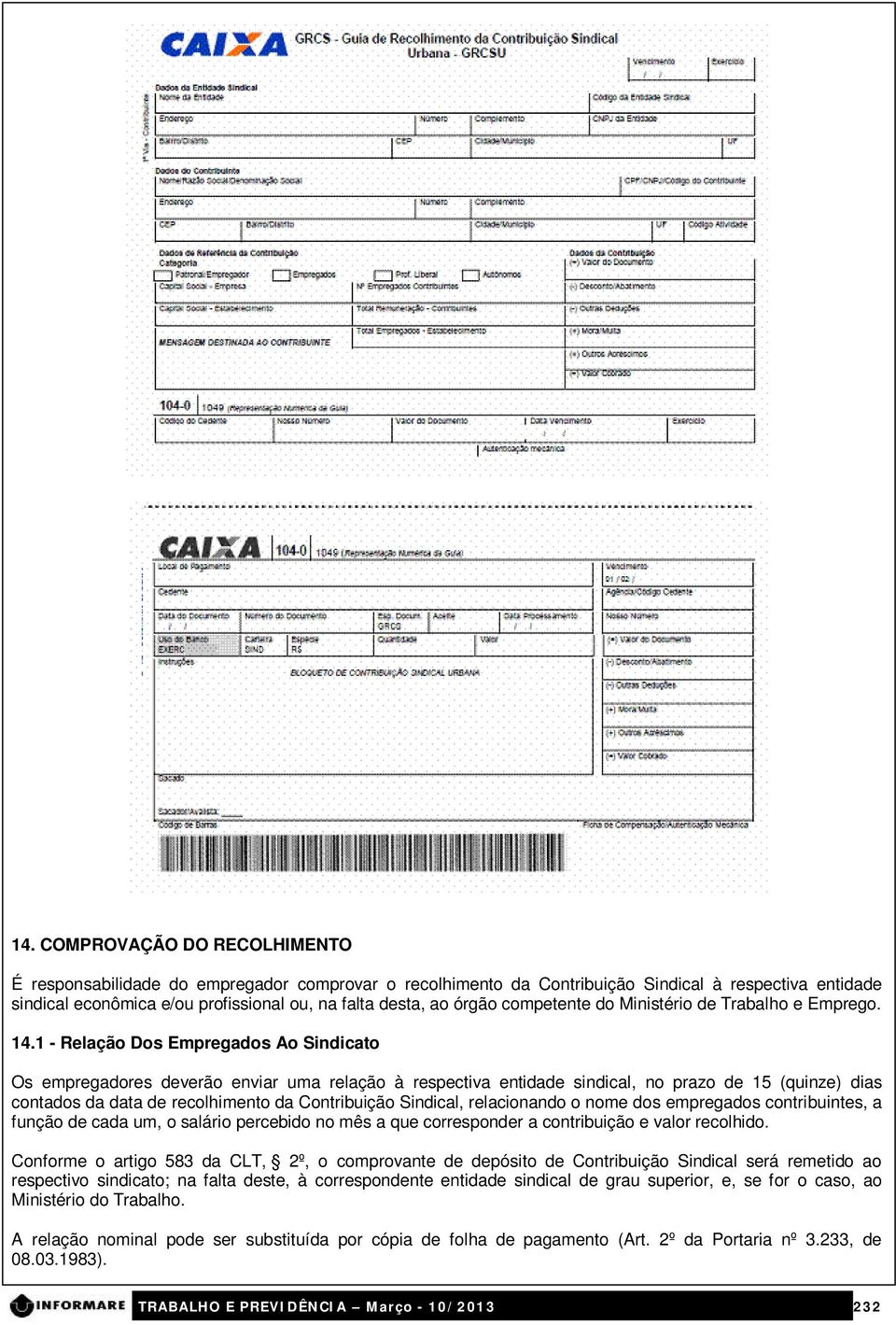 1 - Relação Dos Empregados Ao Sindicato Os empregadores deverão enviar uma relação à respectiva entidade sindical, no prazo de 15 (quinze) dias contados da data de recolhimento da Contribuição