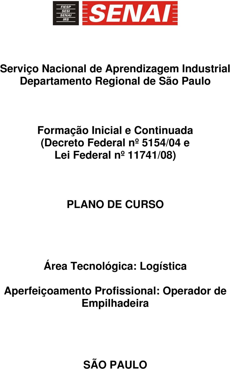 5154/04 e Lei Federal nº 11741/08) PLANO DE CURSO Área Tecnológica: