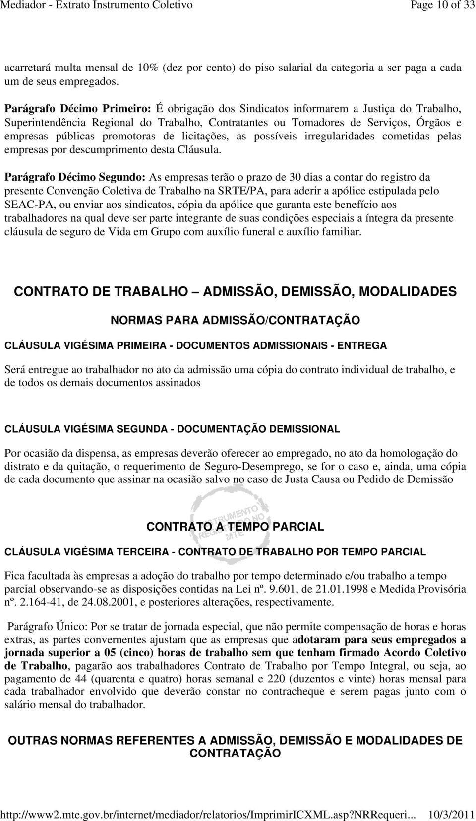 promotoras de licitações, as possíveis irregularidades cometidas pelas empresas por descumprimento desta Cláusula.