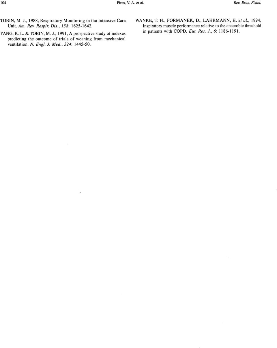 , 1991, A prospective study ofindexes predicting the outcome of tria1s of weaning from mechanica1 ventilation. N. Engl. J.