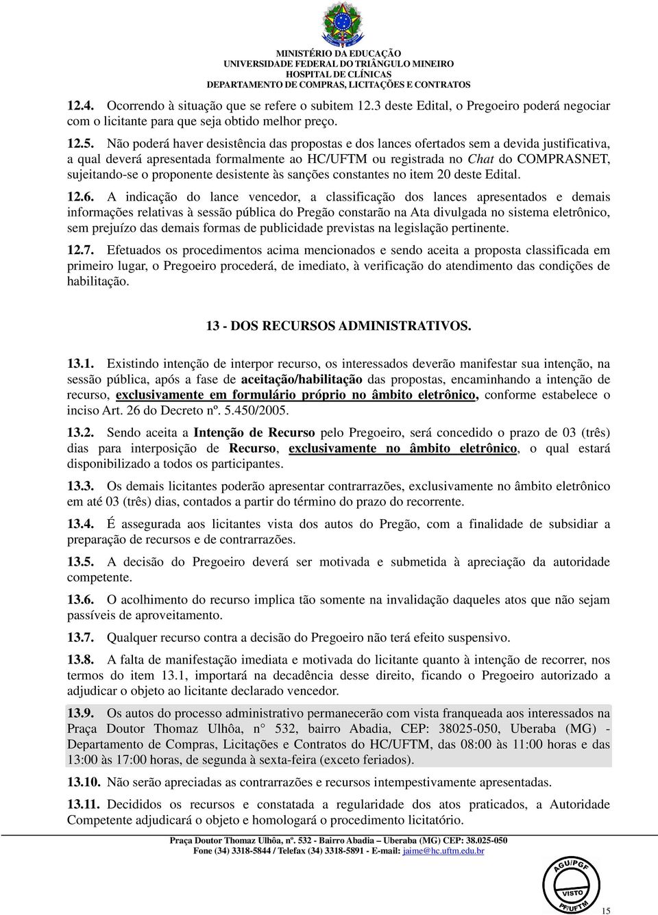 proponente desistente às sanções constantes no item 20 deste Edital. 12.6.