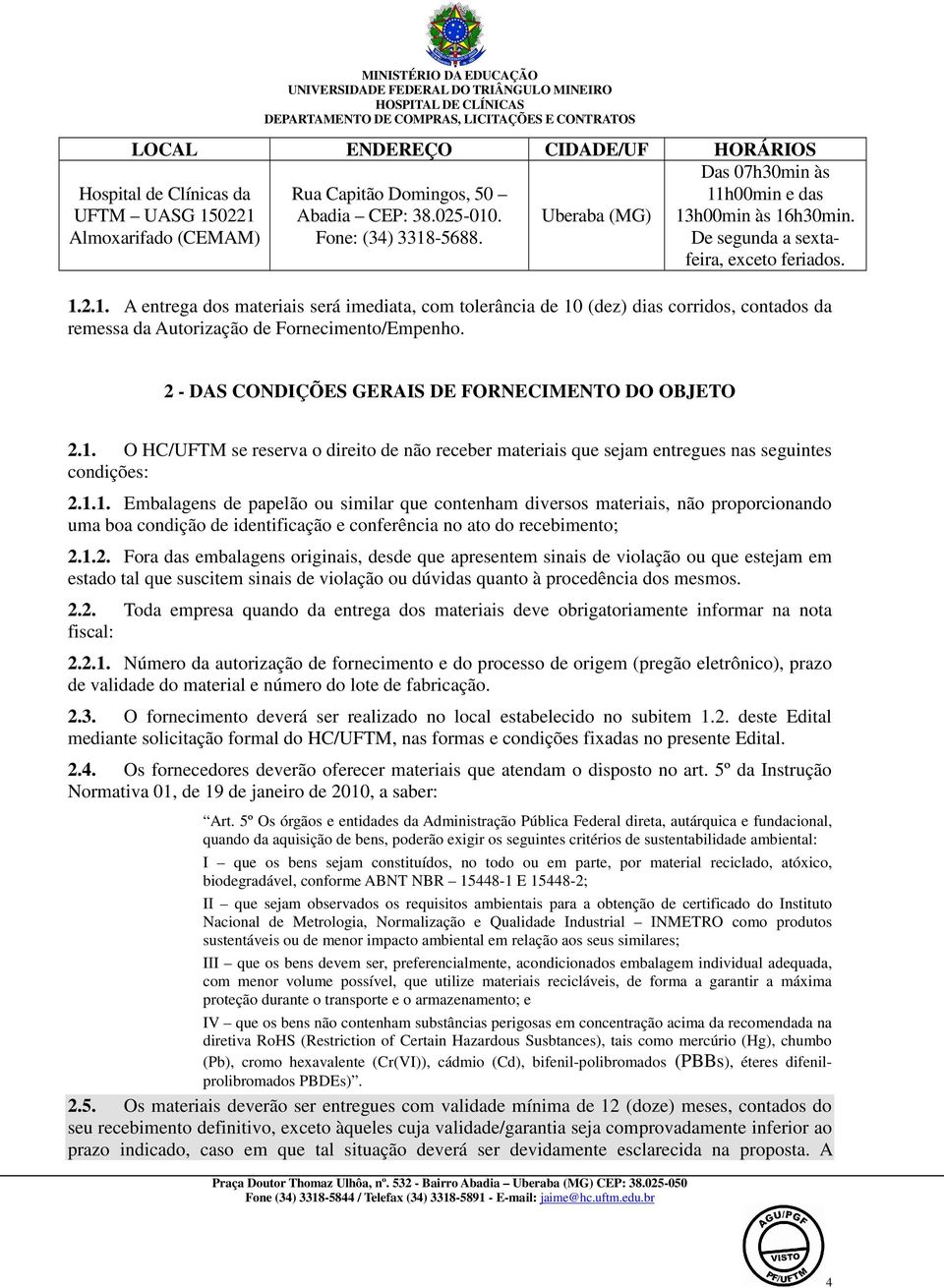 2 - DAS CONDIÇÕES GERAIS DE FORNECIMENTO DO OBJETO 2.1.