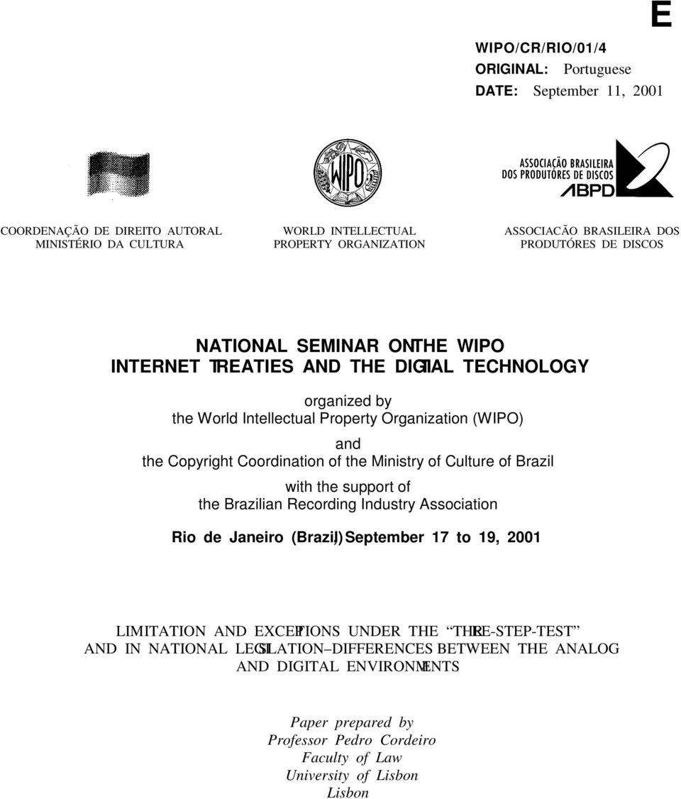 the Ministry of Culture of Brazil with the support of the Brazilian Recording Industry Association Rio de Janeiro (Brazil), September 17 to 19, 2001 LIMITATION AND EXCEPTIONS UNDER