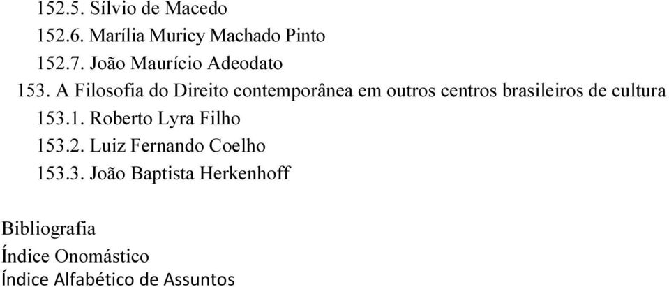 A Filosofia do Direito contemporânea em outros centros brasileiros de cultura