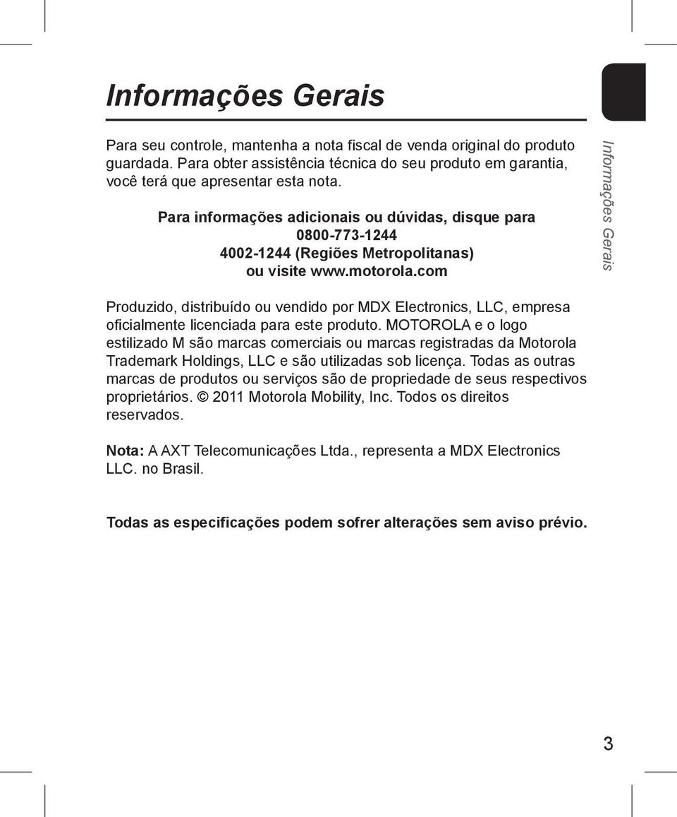 com Informações Gerais Produzido, distribuído ou vendido por MDX Electronics, LLC, empresa oficialmente licenciada para este produto.