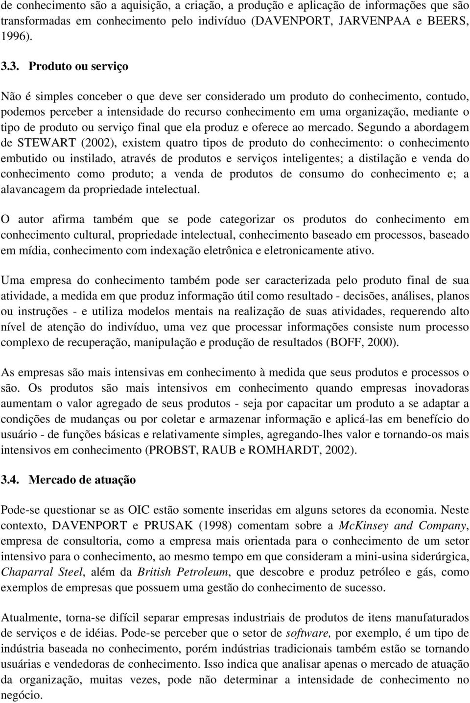 de produto ou serviço final que ela produz e oferece ao mercado.