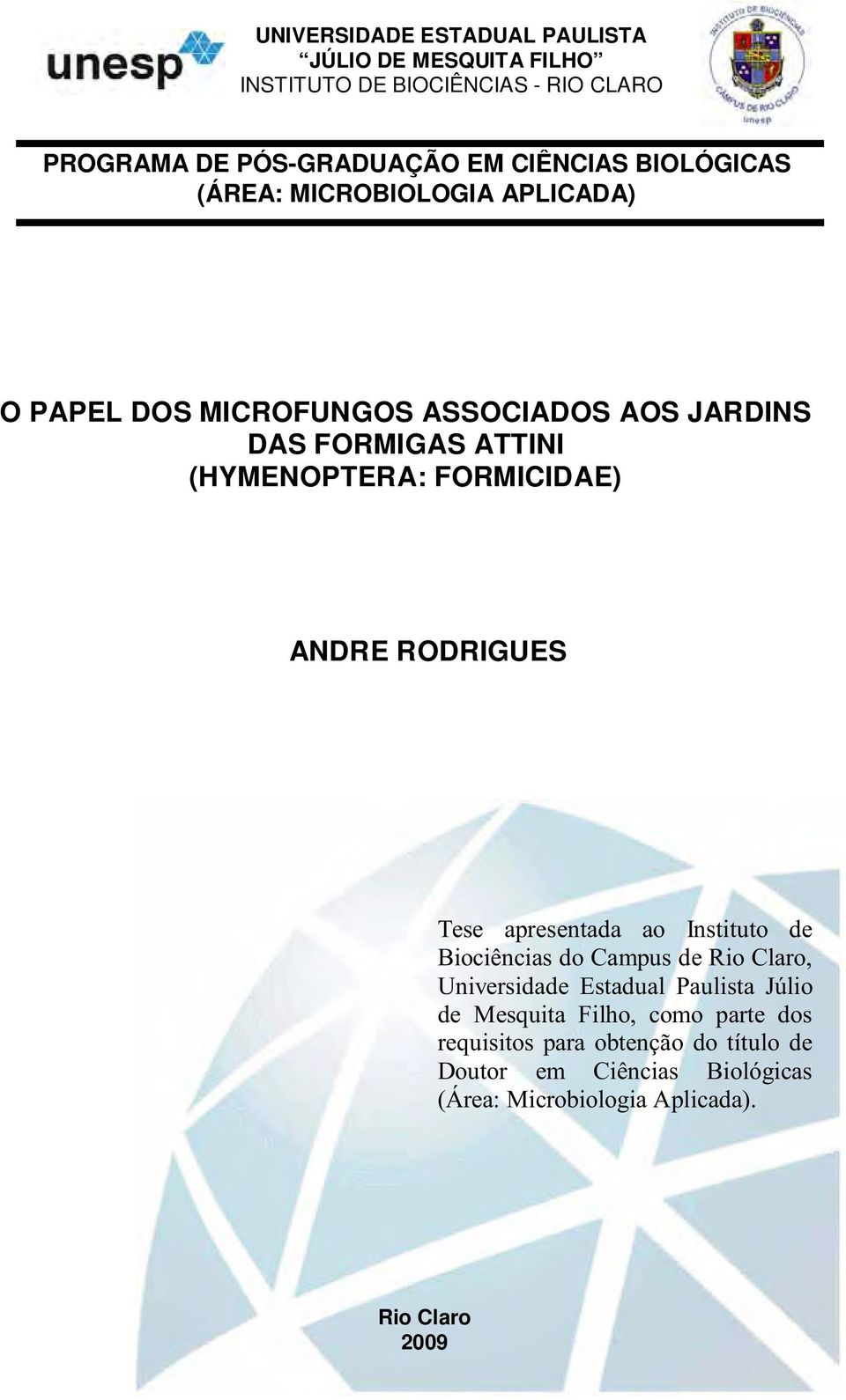 FORMICIDAE) ANDRE RODRIGUES Tese apresentada ao Instituto de Biociências do Campus de Rio Claro, Universidade Estadual Paulista Júlio