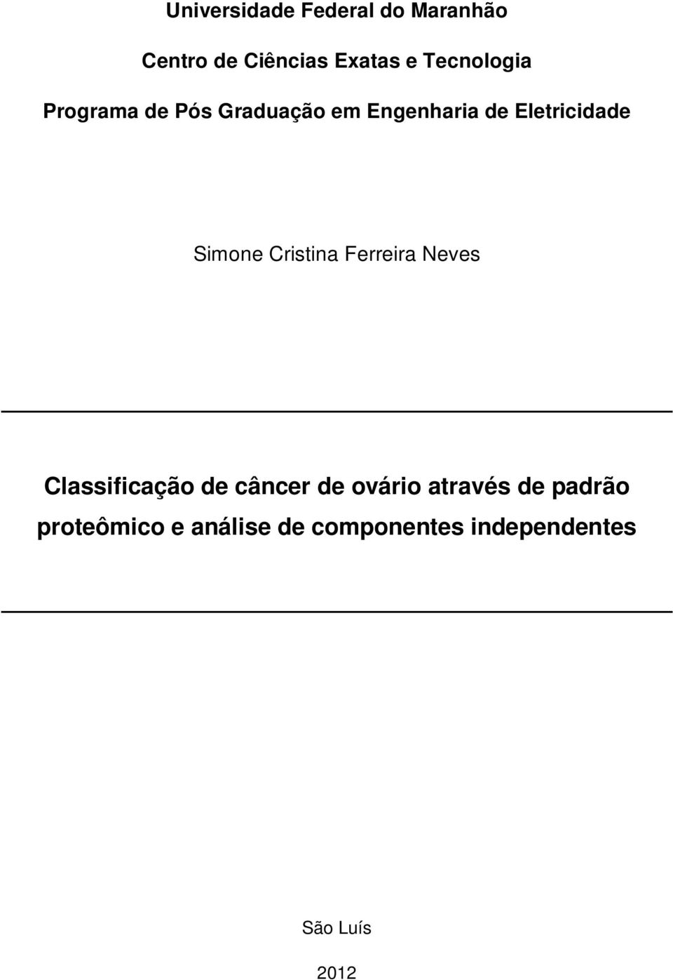 Simone Cristina Ferreira Neves Classificação de câncer de ovário