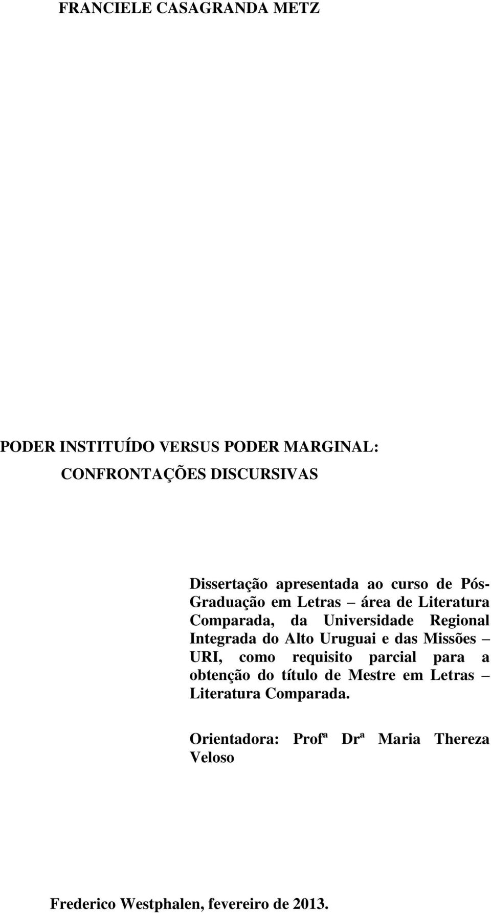 Integrada do Alto Uruguai e das Missões URI, como requisito parcial para a obtenção do título de Mestre em