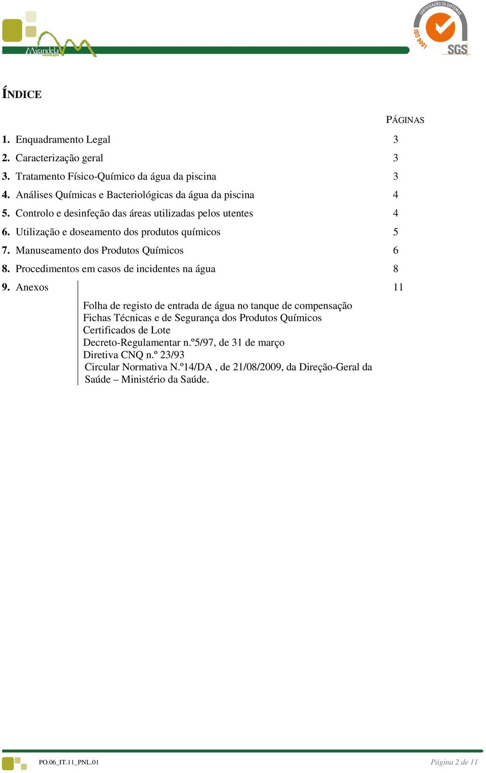 Procedimentos em casos de incidentes na água 8 9.