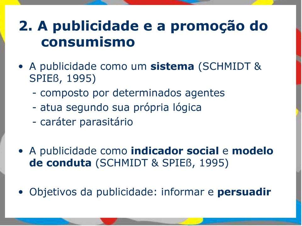 própria lógica - caráter parasitário A publicidade como indicador social e