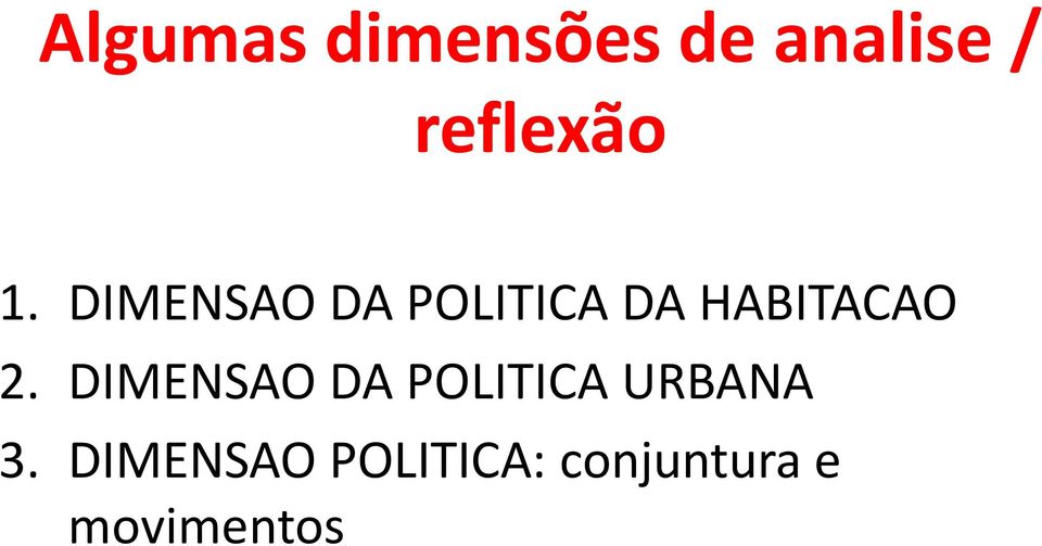 DIMENSAO DA POLITICA DA HABITACAO 2.