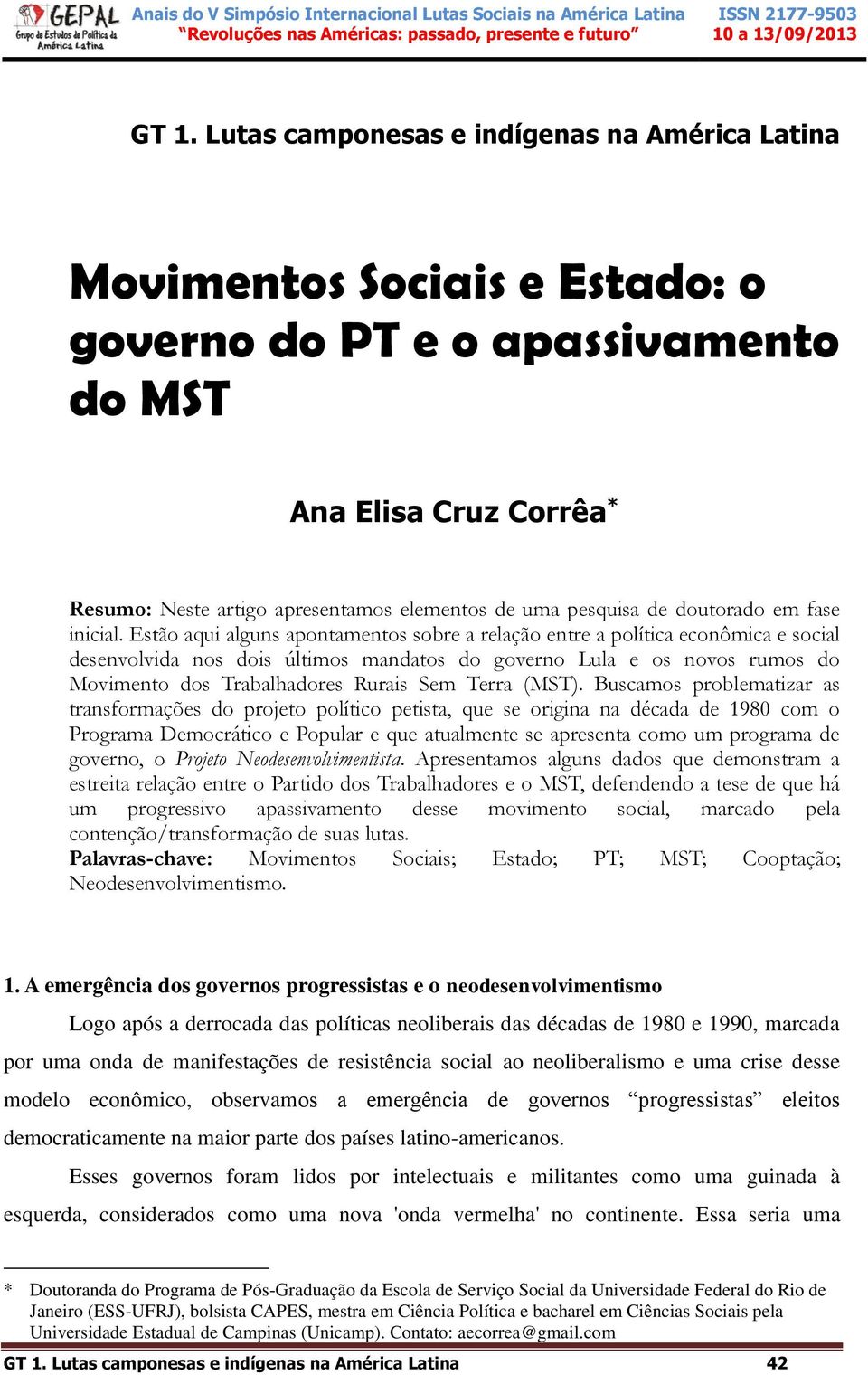 Estão aqui alguns apontamentos sobre a relação entre a política econômica e social desenvolvida nos dois últimos mandatos do governo Lula e os novos rumos do Movimento dos Trabalhadores Rurais Sem