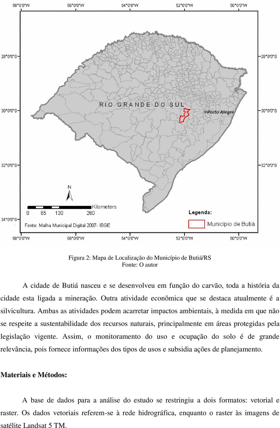 Ambas as atividades podem acarretar impactos ambientais, à medida em que não se respeite a sustentabilidade dos recursos naturais, principalmente em áreas protegidas pela legislação vigente.