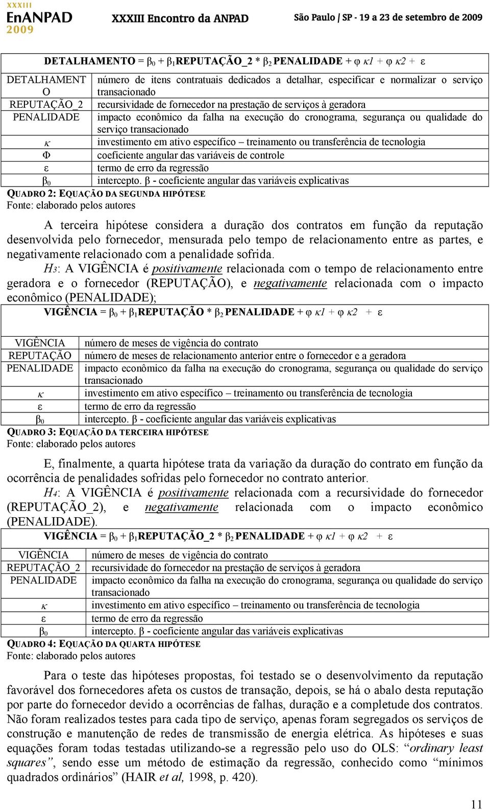 investimento em ativo específico treinamento ou transferência de tecnologia coeficiente angular das variáveis de controle termo de erro da regressão intercepto.