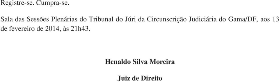 da Circunscrição Judiciária do Gama/DF, aos 13