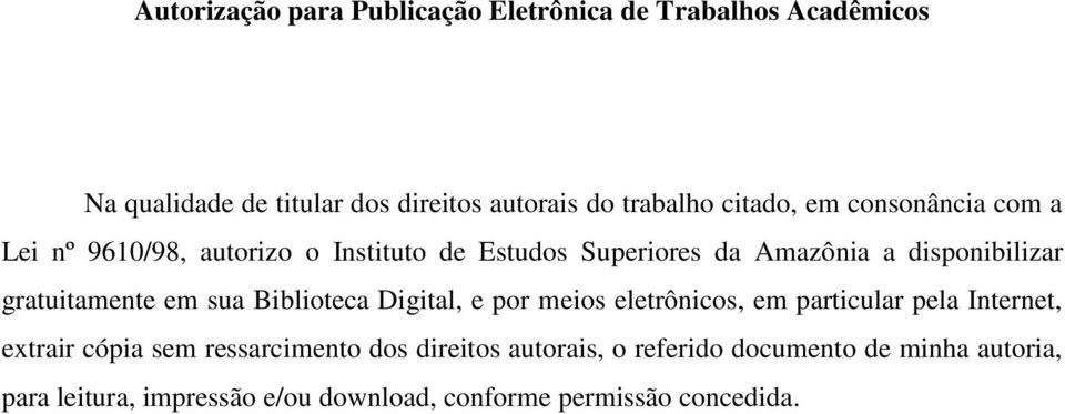 gratuitamente em sua Biblioteca Digital, e por meios eletrônicos, em particular pela Internet, extrair cópia sem