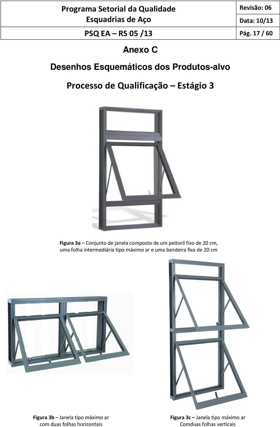 Figura 3a Conjunto de janela composto de um peitoril fixo de 20 cm, uma folha intermediária