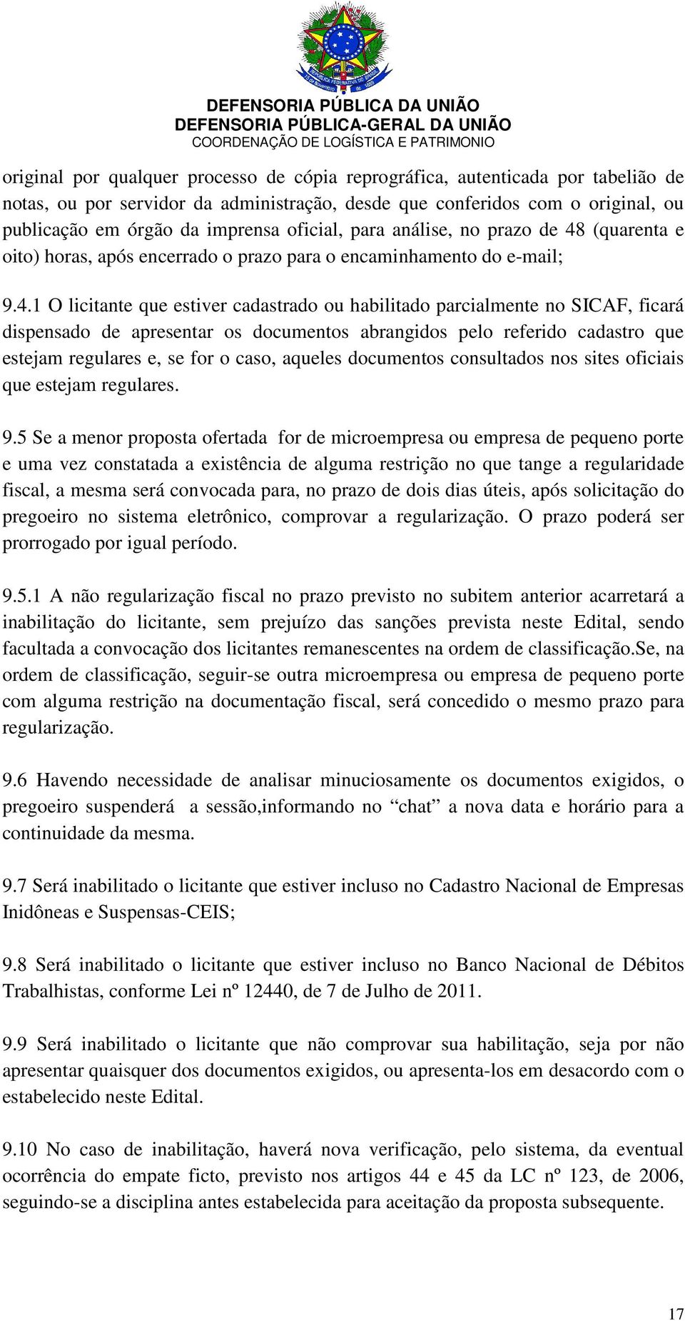 (quarenta e oito) horas, após encerrado o prazo para o encaminhamento do e-mail; 9.4.