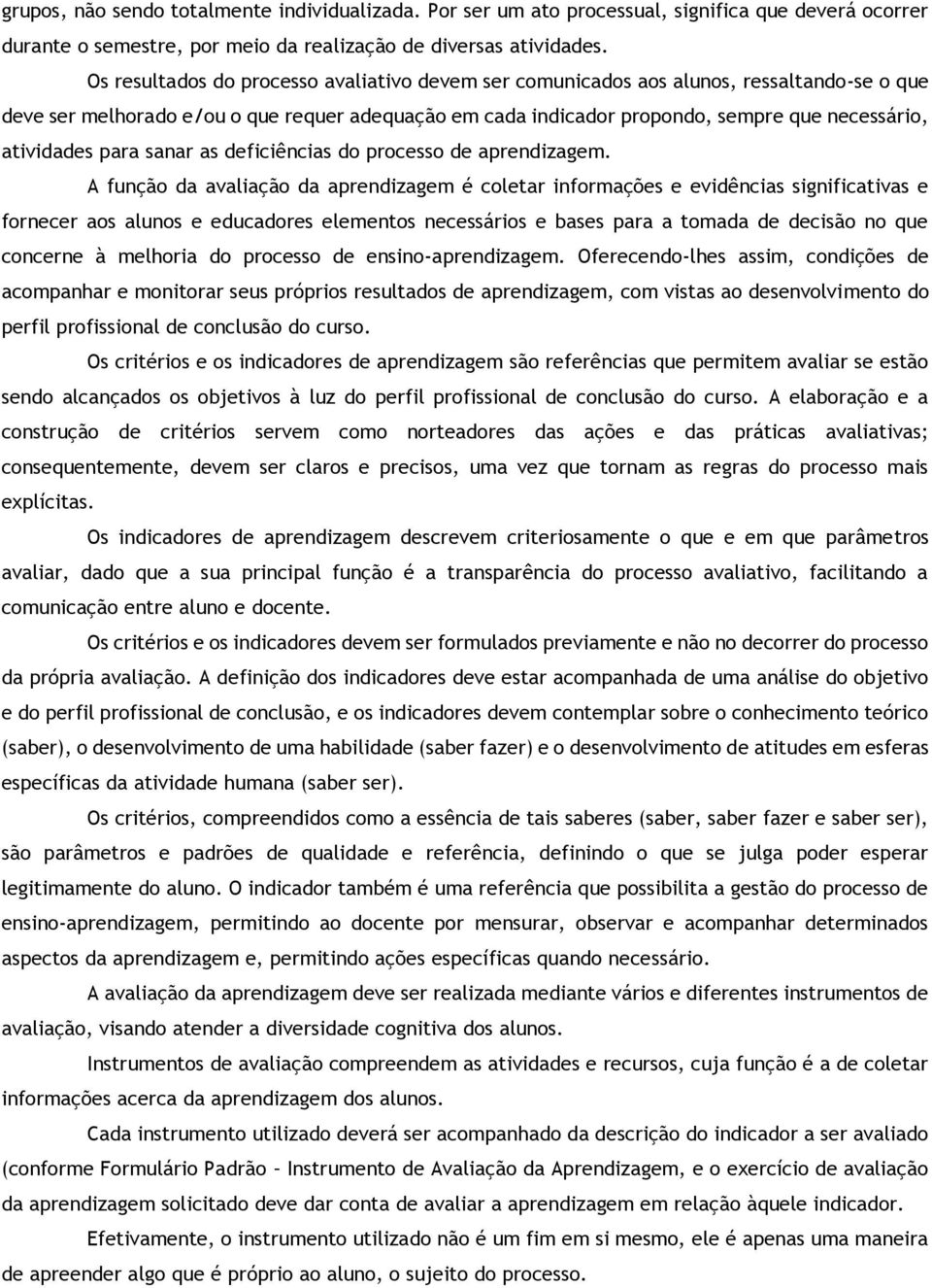 atividades para sanar as deficiências do processo de aprendizagem.