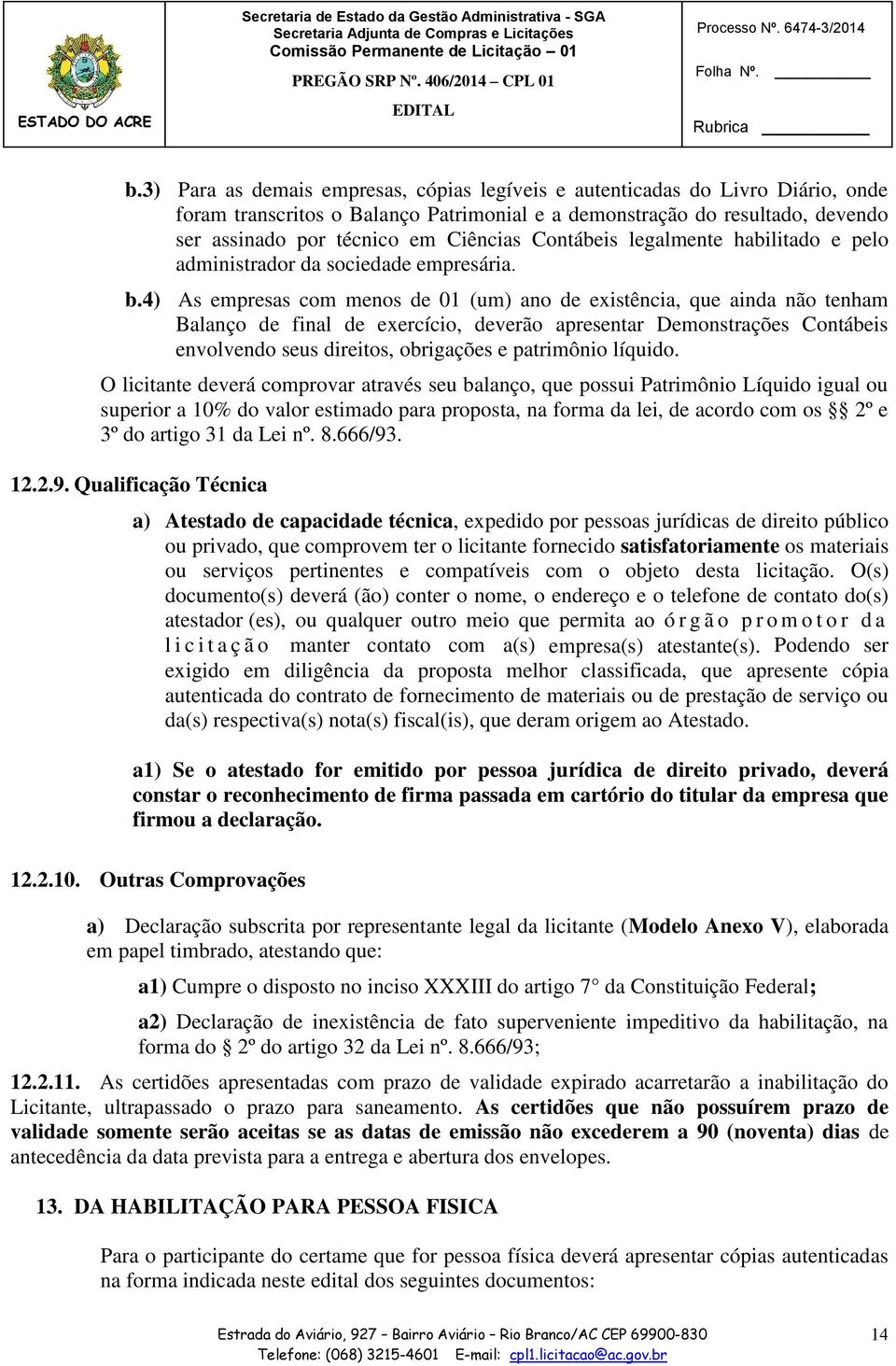 Contábeis legalmente habilitado e pelo administrador da sociedade empresária.