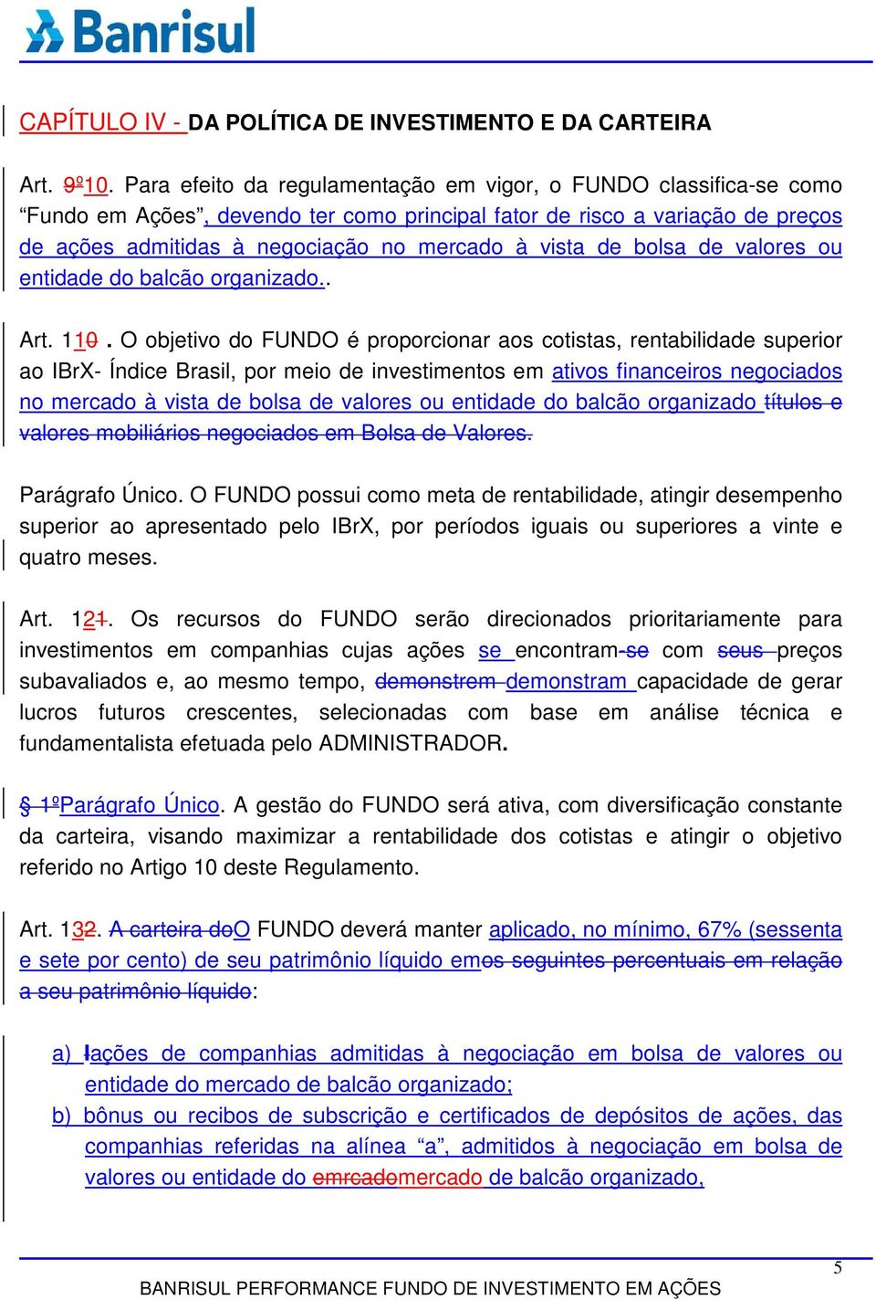 bolsa de valores ou entidade do balcão organizado.. Art. 110.