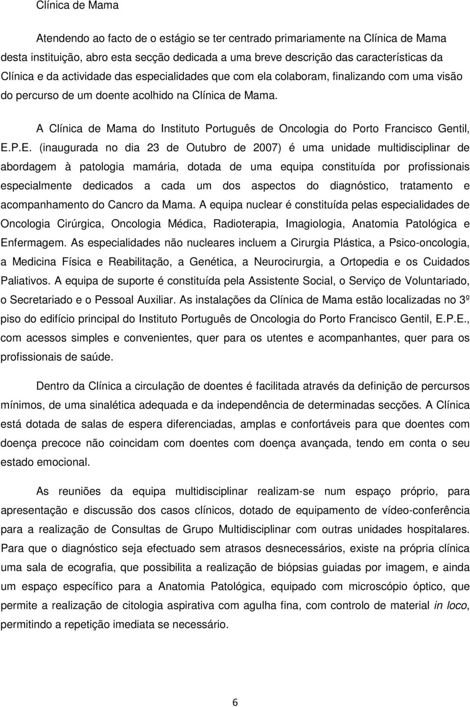 A Clínica de Mama do Instituto Português de Oncologia do Porto Francisco Gentil, E.