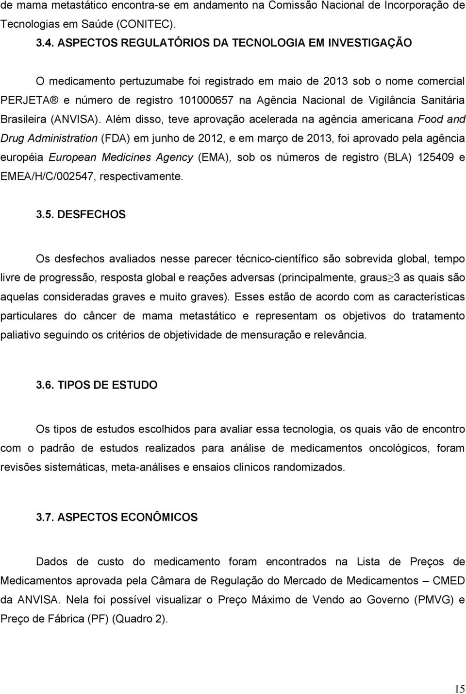 Vigilância Sanitária Brasileira (ANVISA).